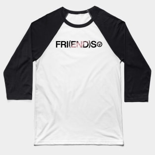 FRI(END)S Baseball T-Shirt